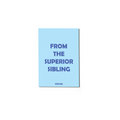 From The Superior Sibling Greeting Card