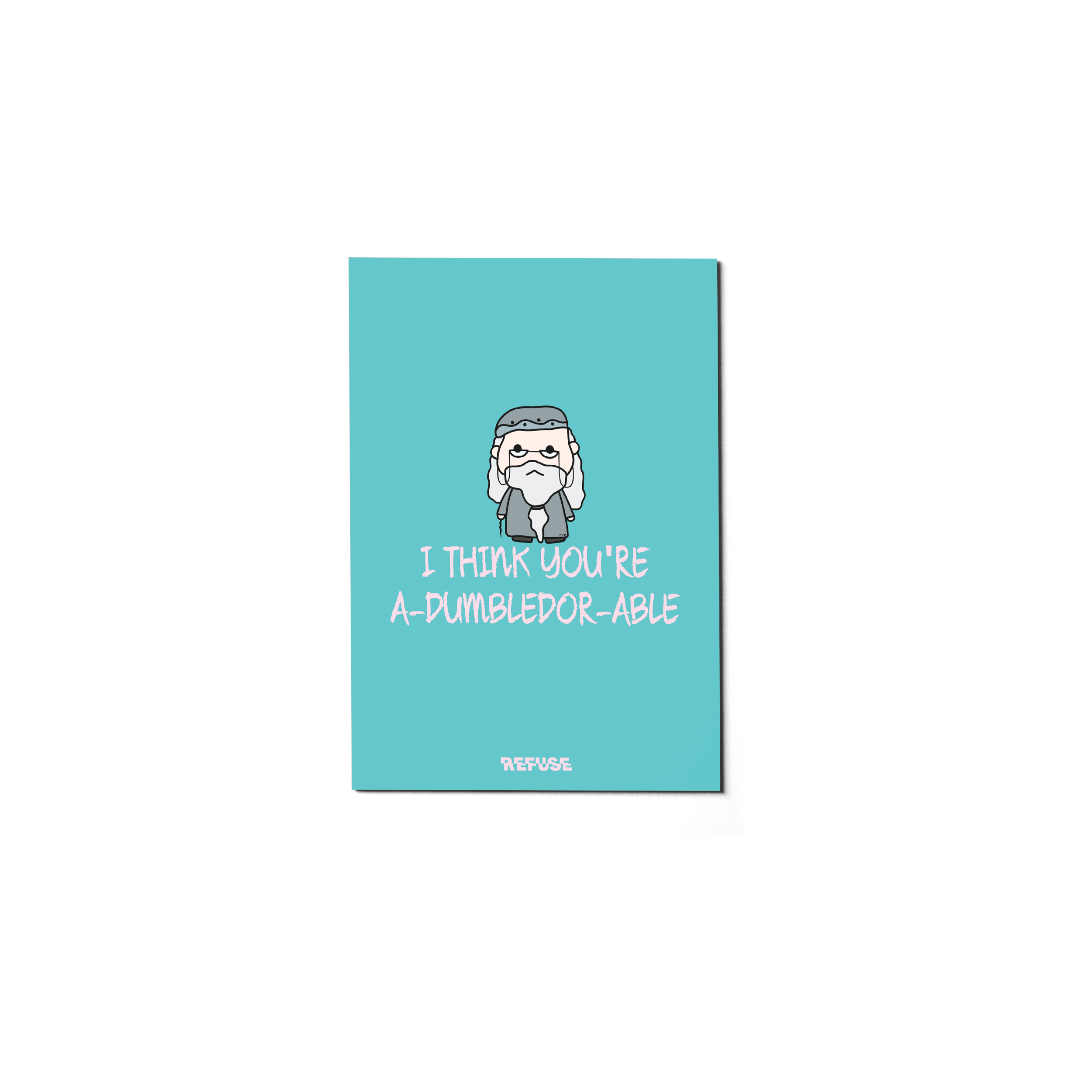 I Think You're A-dumbledor-able Greeting Card